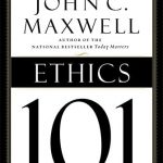 Ethics 101: What Every Leader Needs To Know (101 Series)