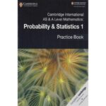 Cambridge International AS & A Level Mathematics Probability & Statistics 1 Practice Book