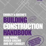 Chudley and Greeno's Building Construction Handbook 13th Edition by Roy Chudley (Author), Roger Greeno (Author), Karl Kovac (Author)