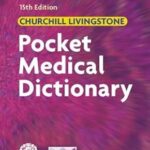 Churchill Livingstone Medical Dictionary 15th Edition by Chris Brooker BSc MSc RGN SCM RNT (Author)
