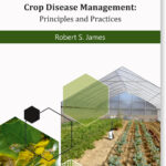 Crop Disease Management: Principles And Practices