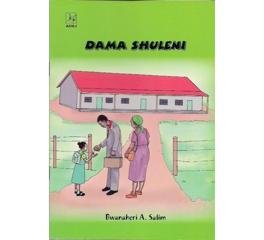 Dama Shuleni by Bwanaheri A.Salim