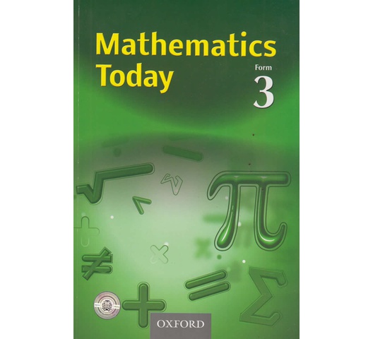 Mathematics Today Form 3 (Oxford) by Monica Mwasi, S.M Muturi…