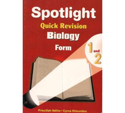 Spotlight Quick Revision Biology Form 1 & 2 by Kimunduu
