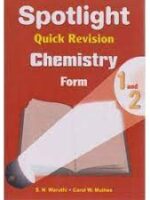 Spotlight quick revision chemistry form 1 and 2 by S.N.Waruthi,carol W.Muth…
