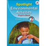 Spotlight Environmental Activities Primary grade 2 by Cathrine Akinyi, Thomas …
