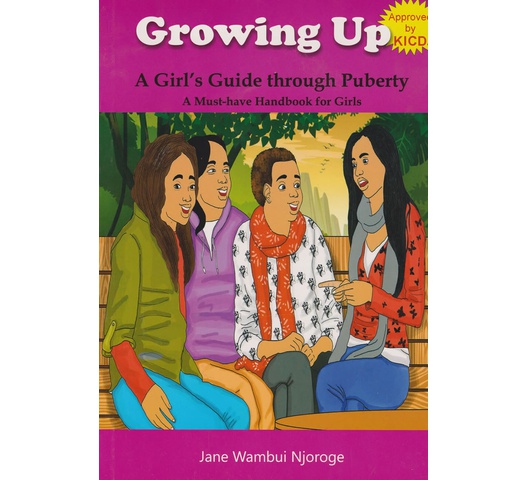 Growing up: A Girl’s through puberty by Wambui