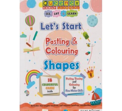 Queenex: Let’s Start Pasting & Colouring Shapes by Ekas Books