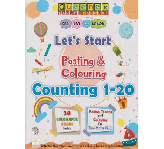 Queenex: Let’s Start Pasting & Colour Count 1-20 by Ekas Books