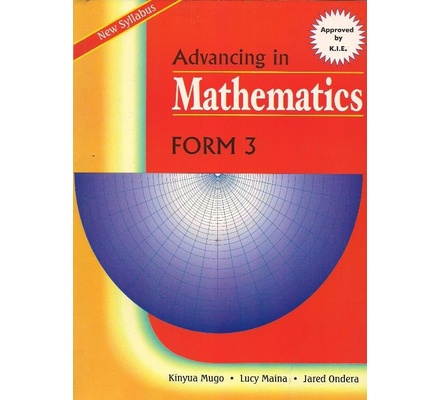 Advancing in Maths Form 3 by Mugo