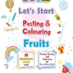 Queenex: Let’s Start Pasting & Colouring Fruits by Ekas Books