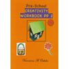 Pre School Creativity workbook Pre-Primary 2 by Veronica Odida