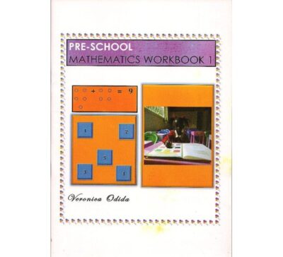 Pre-School Mathematics Workbook 1 by Veronica Odida