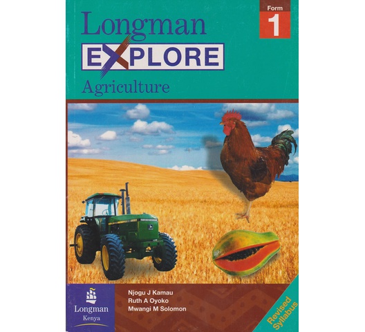 Explore Agriculture Form 1 by “Njogu,Oyoko”