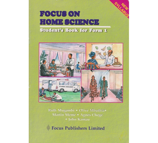 Focus on Home Science Form 1 by “Mugambi,Meme,Mbuthia,Ch…