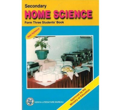 Secondary Home Science Form 3 by Kenya Literature Bureau
