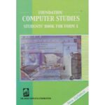 Foundation Computer Studies Form 1 by Wanjohi
