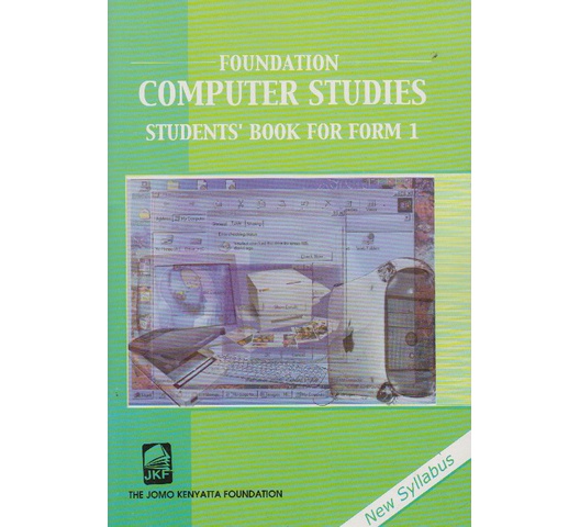 Foundation Computer Studies Form 1 by Wanjohi