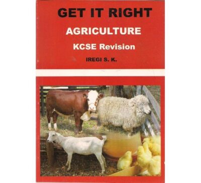 Get it Right KCSE Revision Agriculture by Iregi