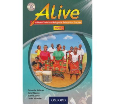 Alive: A New CRE course Form 3 by Petronilla Kidakwa, Jane…