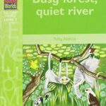 Busy Forest,Quiet River Level 2 by Polly Alakija