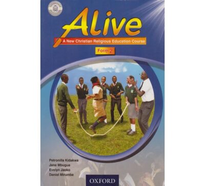 Alive: A New CRE course Form 2 by Petronilla Kidakwa, Jane…