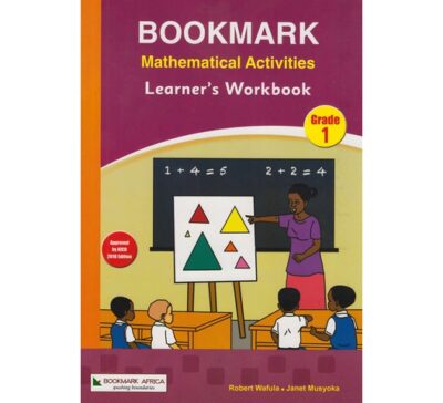 Bookmark Mathematical Activities Learner's Workbook Grade 1 by Robert Wafula, Janet