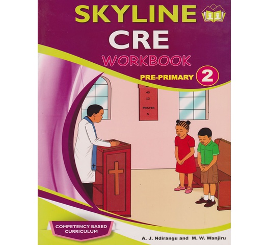 Skyline CRE Workbook Pre-Primary 2 (Approved) by Ndirangu