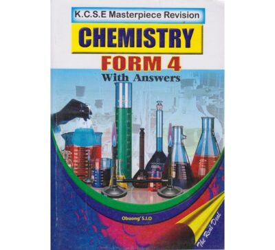 K.C.S.E Masterpiece revision chemistry form four with answers. by Obuong’s S.I.O