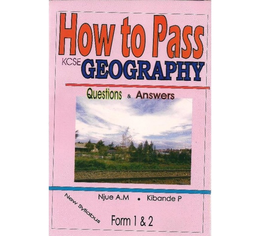 How to Pass KCSE Geography Form 1 & … by Njue