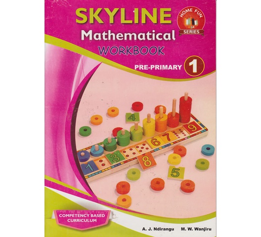Skyline Mathematical Workbook Pre-Primary 1 by Wanjiru