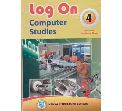 Log on Computer Studies 4 by Mulli,Ochieng,Maundu,Nya…