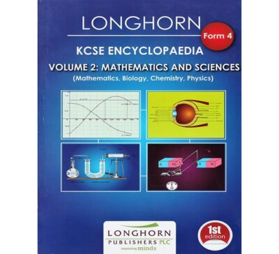 Longhorn KCSE Encyclopaedia F4 Vol 2 Maths & Sciences.