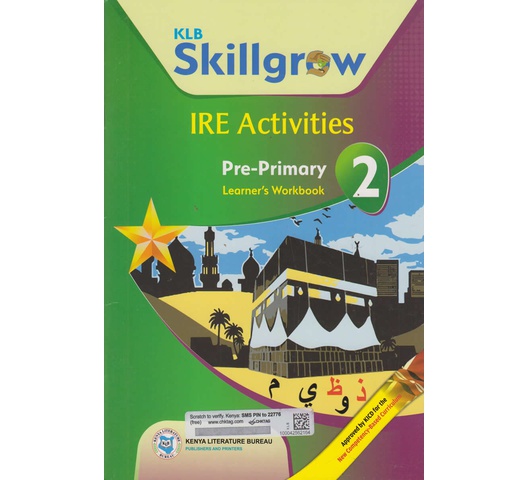 KLB Skillgrow IRE Activities Pre-Primary 2 Learner’s Workbook by Idris M. Makokha, Farida…
