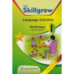 KLB SKILLGROW LANGUAGE ACTIVITIES PRE-PRIMARY LEARNER'S WORKBOOK 1 by KLB