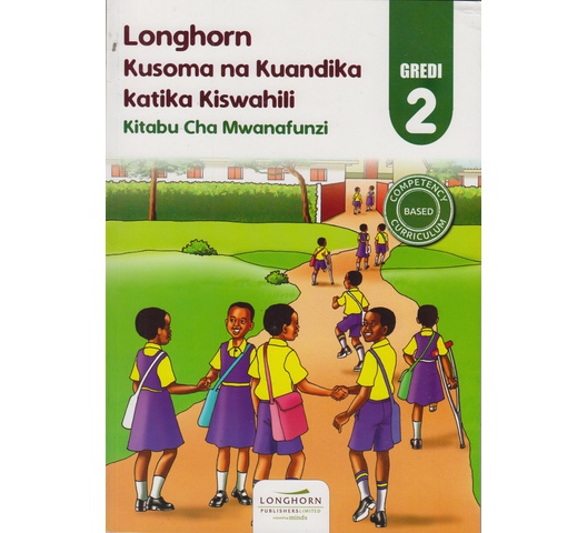 Longhorn Kusoma na Kuandika Kiswahili Kitabu cha Mwanafunzi … by Hezekiel Gikambi,Henry T…