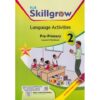 KLB Skillgrow Language Activities Pre-Primary Learner’s Workbook 2 by Gladwell Wambiri, Osore …