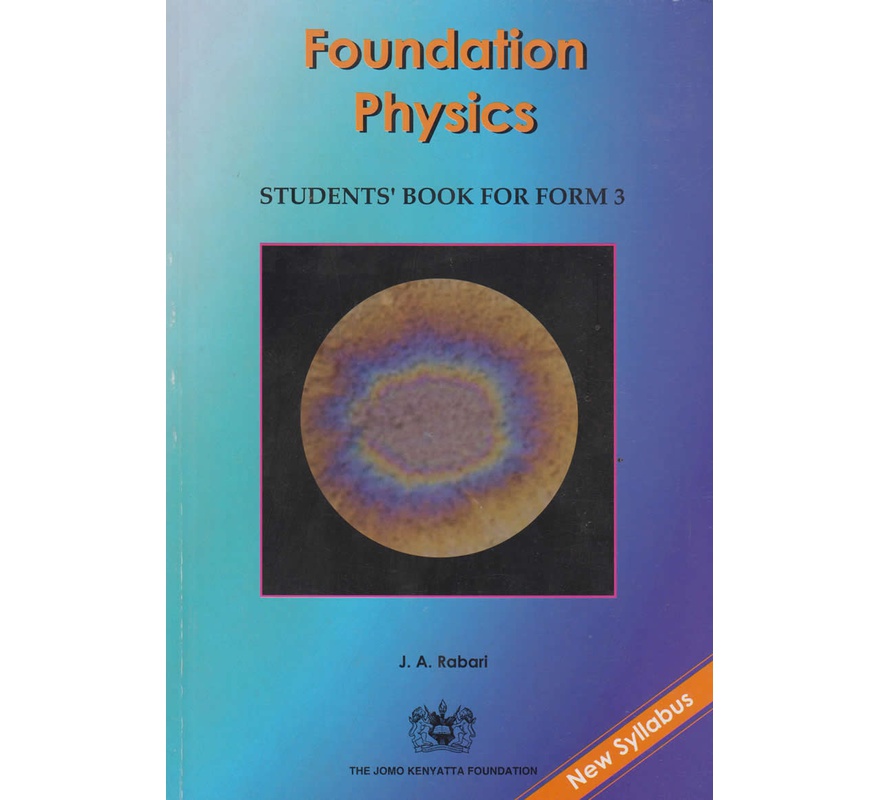 Foundation Physics Students' Book for Form 3 by The Jomo Kenyatta Founda…