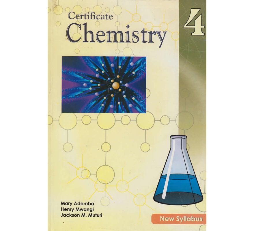 Certificate Chemistry Form 4 by Mary Ademba, Henry Mwang…