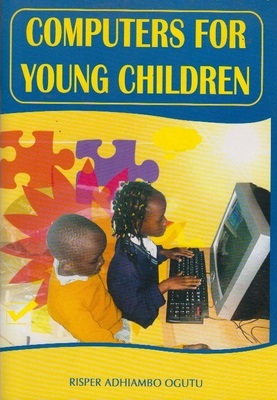 Computers for young Children by Risper Adhiambo Ogutu