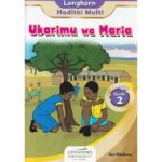 Longhorn: Ukarimu wa Maria Grade 2 (Kiswahili) by Ken Walibora