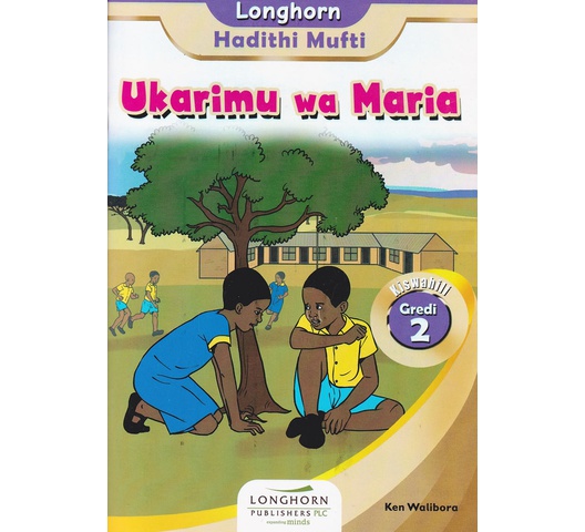 Longhorn: Ukarimu wa Maria Grade 2 (Kiswahili) by Ken Walibora