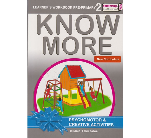 Know More Psychomotor & Creative Activities Pre-Primary 2 by Ashikholwa