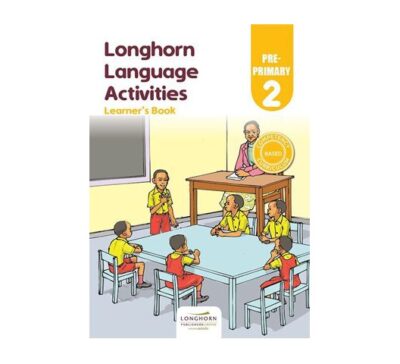 LANGUAGE ACTIVITIES LEARNER’S BOOK PRE-PRIMARY 2 by Longhorn