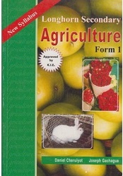 Longhorn Secondary Agriculture Form 1 by Daniel Cherulyot,Joseph