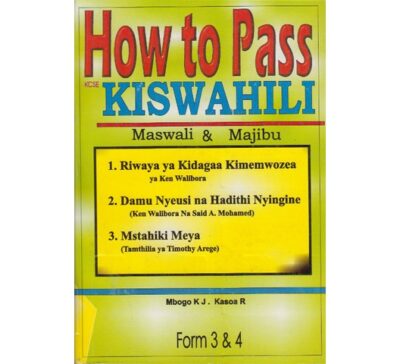 How to Pass KCSE Kiswahili F3 & 4 by Mbogo Kj.Kasoa