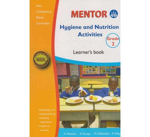 Mentor Hygiene and Nutrition Activities Learner’s book Grade … by A. Mwenesi, B. Nungo, Ma…