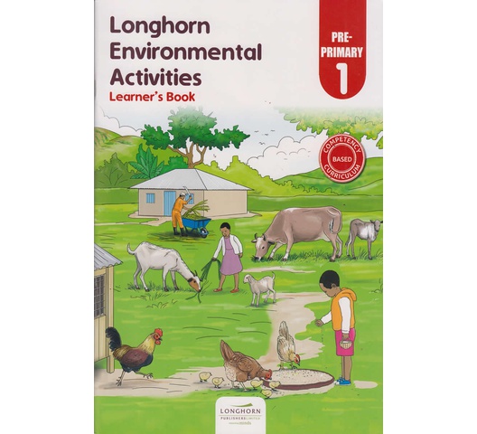 Longhorn Environmental Activities Learner’s book Pre-primary 1 by Juliana Rono, Anne Matuv…