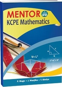 Mentor KCPE Mathematics by Mugo