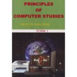 Principles of Computer Studies Form 1 by Warutere